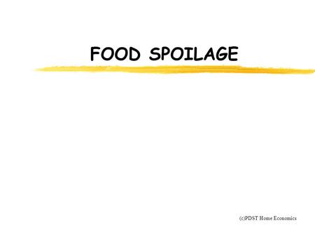 FOOD SPOILAGE (c)PDST Home Economics.