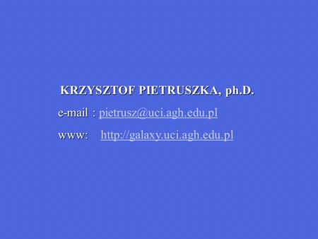 KRZYSZTOF PIETRUSZKA, ph.D.     www: www: