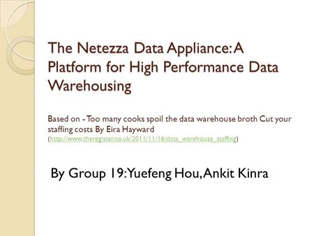 The Netezza Data Appliance: A Platform for High Performance Data Warehousing The Netezza Data Appliance: A Platform for High Performance Data Warehousing.