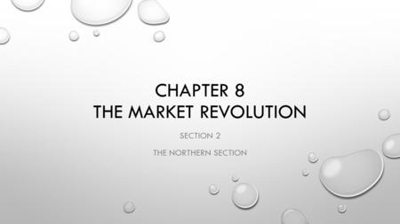 Chapter 8 The Market revolution