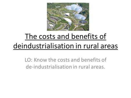 The costs and benefits of deindustrialisation in rural areas