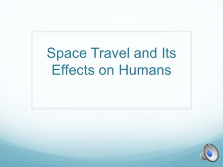 Space Travel and Its Effects on Humans