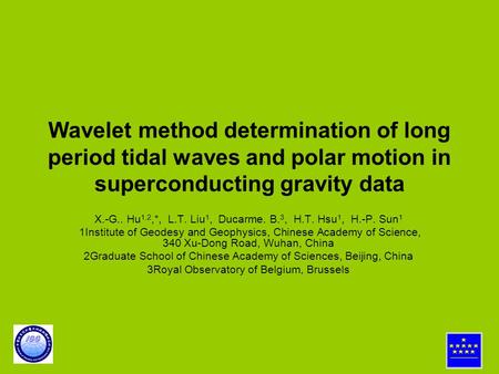 Wavelet method determination of long period tidal waves and polar motion in superconducting gravity data X.-G.. Hu 1,2,*, L.T. Liu 1, Ducarme. B. 3, H.T.