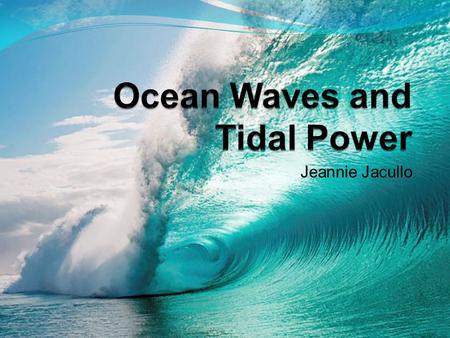 Ocean Waves and Tidal Power