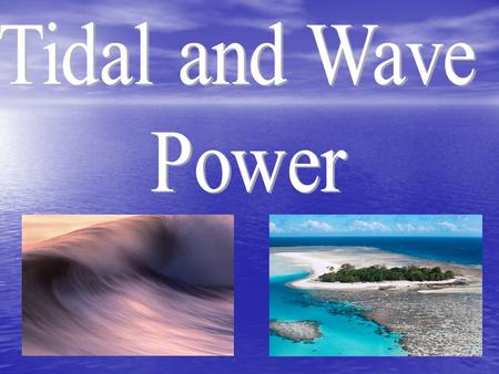 Tidal power This is the power achieved by capturing the energy contained in moving water mass due to tides. This is the power achieved by capturing the.