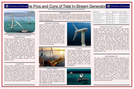 The Pros and Cons of Tidal In-Stream Generators BY: PATRICK SMITH and NICHOLAS ALBANESE WHAT IS A TIDAL IN-STREAM GENERATOR? A tidal in-stream generator.