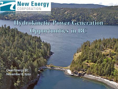 New Energy Corporation New Energy is a manufacturer of in-stream hydro power generation equipment Commercializing the EnCurrent vertical axis hydro turbine.