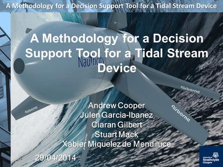 A Methodology for a Decision Support Tool for a Tidal Stream Device