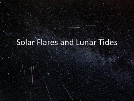 Solar Flares and Lunar Tides. The Sun’s Differential Rotation Since the Sun is a gaseous body rather than solid, different latitudes can rotate at different.