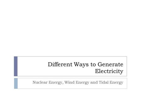 Different Ways to Generate Electricity