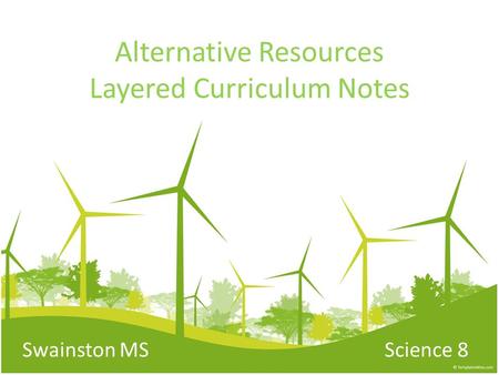Alternative Resources Layered Curriculum Notes Swainston MS Science 8 1.