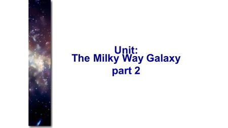 The Milky Way Galaxy part 2