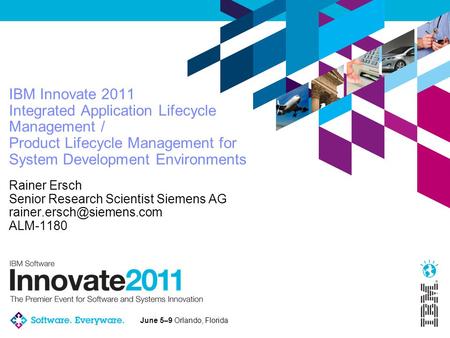 June 5–9 Orlando, Florida IBM Innovate 2011 Integrated Application Lifecycle Management / Product Lifecycle Management for System Development Environments.