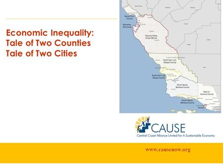 Economic Inequality: Tale of Two Counties Tale of Two Cities www.causenow.org.