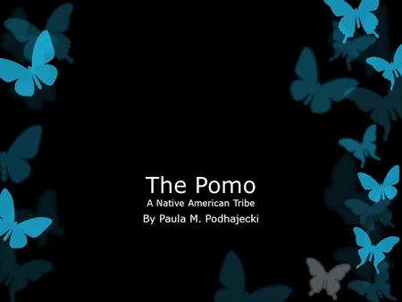 The Pomo A Native American Tribe