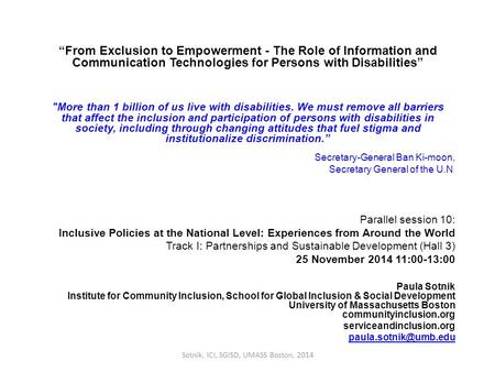 “From Exclusion to Empowerment - The Role of Information and Communication Technologies for Persons with Disabilities” More than 1 billion of us live.
