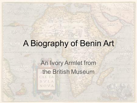 A Biography of Benin Art An Ivory Armlet from the British Museum.