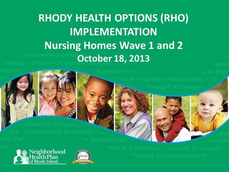 RHODY HEALTH OPTIONS (RHO) IMPLEMENTATION