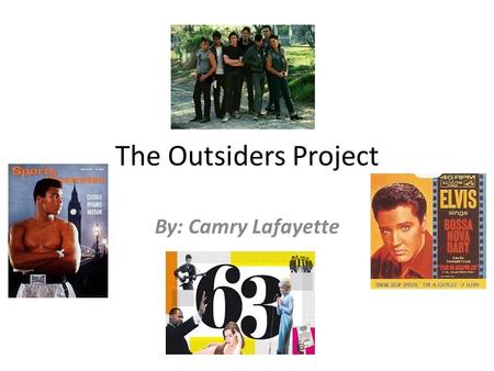 The Outsiders Project By: Camry Lafayette. Top 10 Songs The Four Season-Walk Like A Man Bobby Vinton-Blue Velvet Petula Clark- I Will Follow Him Elvis.