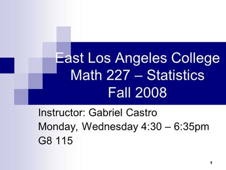 East Los Angeles College Math 227 – Statistics Fall 2008