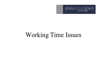 Working Time Issues. Annual Leave - Directive Art 7 of the Working Time Directive “Member states shall take the measures necessary to ensure that every.