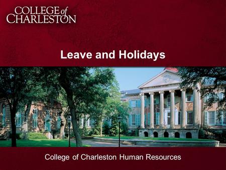 Leave and Holidays College of Charleston Human Resources.