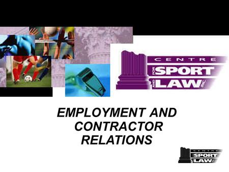 EMPLOYMENT AND CONTRACTOR RELATIONS. www.sportlaw.ca.