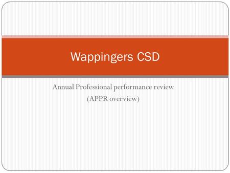 Annual Professional performance review (APPR overview) Wappingers CSD.
