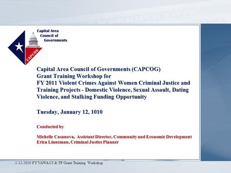 Capital Area Council of Governments (CAPCOG) Grant Training Workshop for FY 2011 Violent Crimes Against Women Criminal Justice and Training Projects -