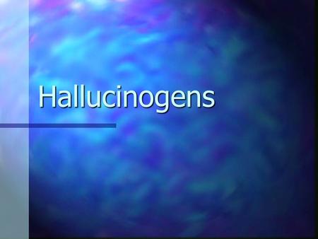 Hallucinogens. Hallucinogens A group of mind-altering drugs that affect the brain and nervous system, bringing about changes in thought, self- awareness,