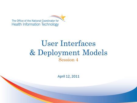 User Interfaces & Deployment Models Session 4 April 12, 2011.