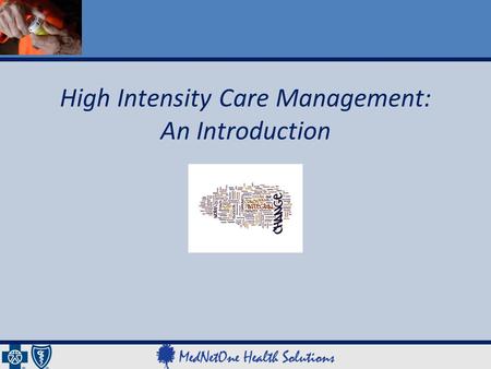 High Intensity Care Management: An Introduction