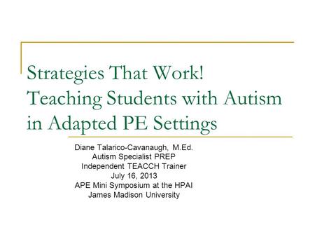 Diane Talarico-Cavanaugh, M.Ed. Autism Specialist PREP