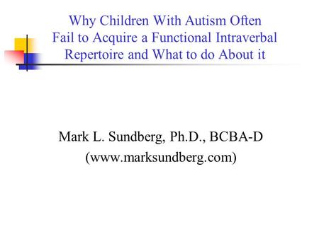 Mark L. Sundberg, Ph.D., BCBA-D