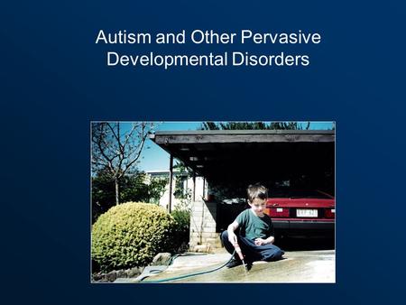 Autism and Other Pervasive Developmental Disorders.