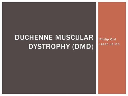 Philip Ord Isaac Lalich DUCHENNE MUSCULAR DYSTROPHY (DMD)