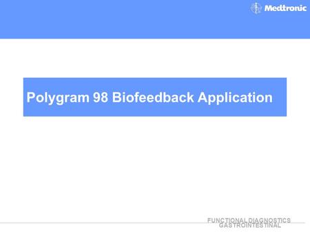 FUNCTIONAL DIAGNOSTICS GASTROINTESTINAL Polygram 98 Biofeedback Application.