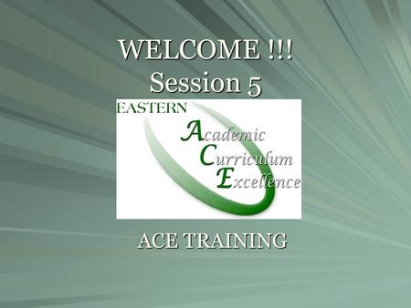 WELCOME !!! Session 5 ACE TRAINING. Today’s Session “Chronic Illnesses”