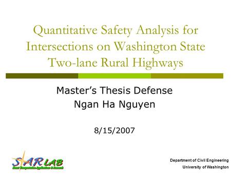 Department of Civil Engineering University of Washington Quantitative Safety Analysis for Intersections on Washington State Two-lane Rural Highways Master’s.