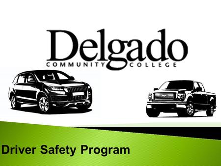 Driver Safety Program.  Address Safety  Achieve Accountability  Meet ORM and LPAA Requirements.