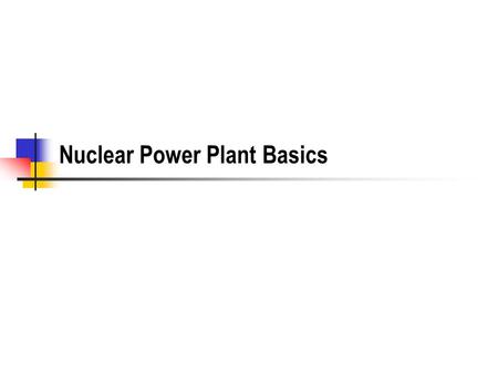 Nuclear Power Plant Basics. 2 What are the advantages of nuclear power? Nuclear Energy Institute Economic Cost What was the promise of nuclear power?