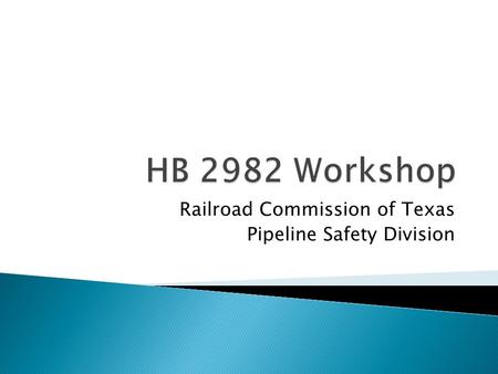 Railroad Commission of Texas Pipeline Safety Division.