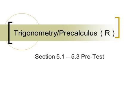 Trigonometry/Precalculus ( R )