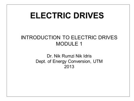 ELECTRIC DRIVES INTRODUCTION TO ELECTRIC DRIVES MODULE 1