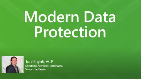 Ton Huynh, VCP Solutions Architect, Southwest Veeam Software.