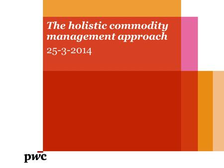 The holistic commodity management approach 25-3-2014.