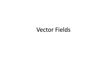 Vector Fields.