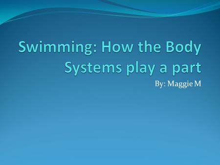 Swimming: How the Body Systems play a part