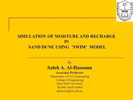 By Saleh A. Al-Hassoun Associate Professor Department of Civil Engineering College of Engineering King Saud University Riyadh, Saudi Arabia
