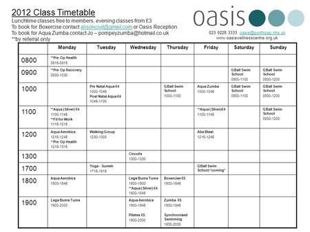 2012 Class Timetable Lunchtime classes free to members, evening classes from £3 To book for Boxercise contact or Oasis